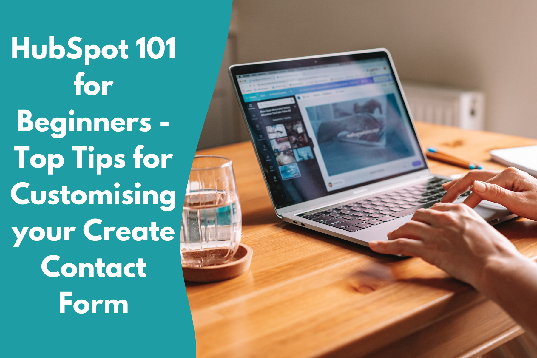 HubSpot 101 for Beginners - Top Tips for Customising your Create Contact Form