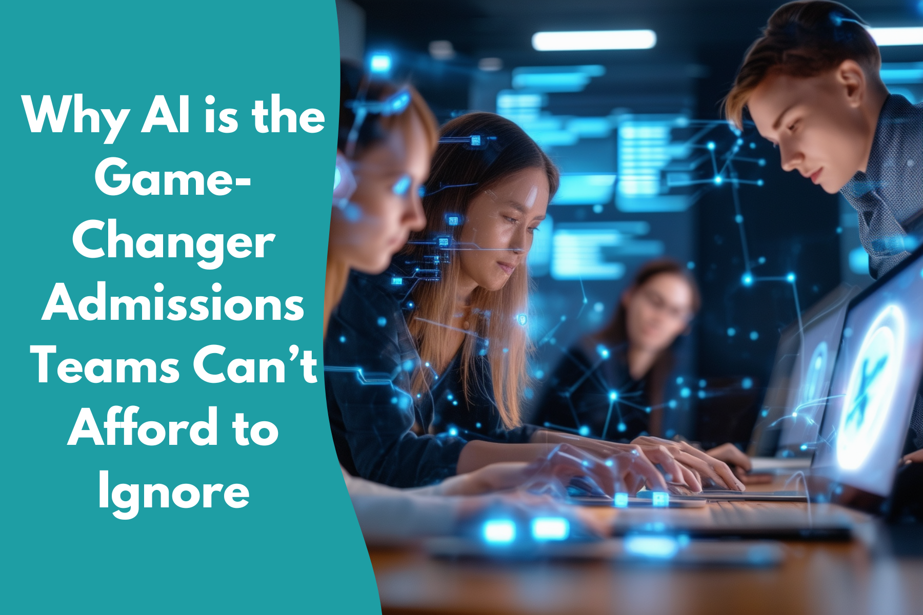 Why AI is the Game-Changer Admissions Teams Can’t Afford to Ignore